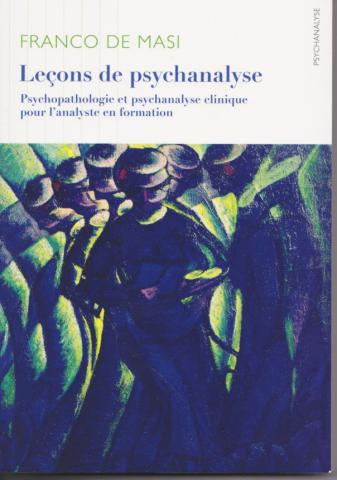 Leçons de psychanalyse. Psychopathologie et psychanalyse clinique pour l'analyste en formation