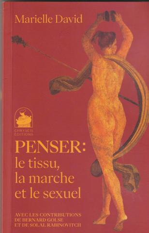 PENSER: le tissu, la marche et le sexuel