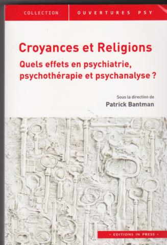 Croyances et religions Quels effets en psychiatrie psychothérapie et psychanalyse