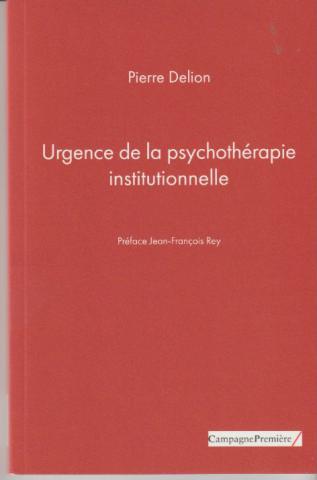 Urgence de la psychothérapie institutionnelle
