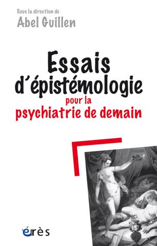 Essai d'épistémologie pour la psychiatrie de demain
