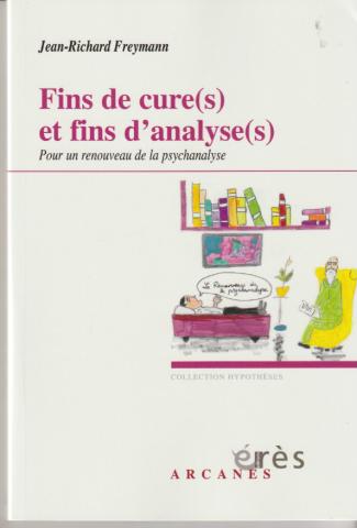 Fins de cure(s) et fins d'analyse(s Pour un renouveau de la psychanalyse)