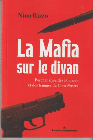 La Mafia sur le divan. Psychanalyse des hommes et des femmes de Cosa Nostra