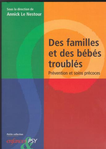Des familles et des bébés troublés. Prévention et soins précoces