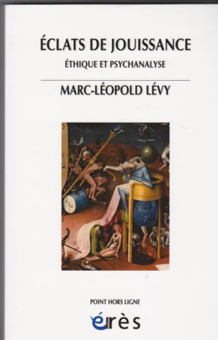 Eclats de jouissance. Ethique et psychanalyse