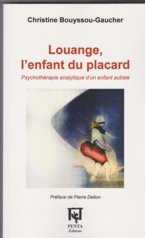 Louange, l'enfant du placard Psychothérapie d'un enfant autiste