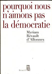 Pourquoi nous n aimons pas la démocratie ?