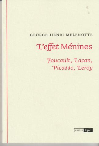 L'effet Ménines Foucault, Lacan, Picasso, Leroy