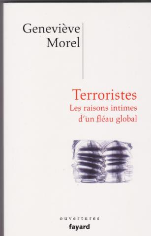 Terroristes. Les raisons intimes d'un fléau global