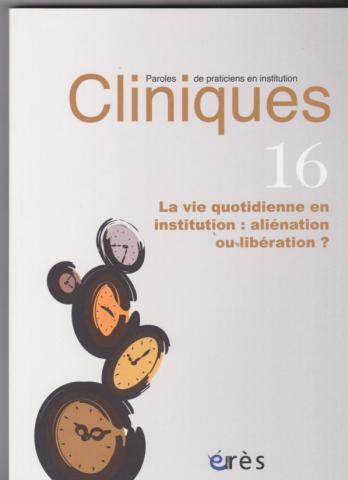 La vie quotidienne en institution : aliénation ou libération ?