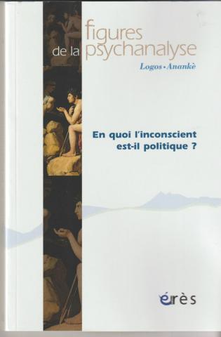 En quoi l'inconscient est-il politique?