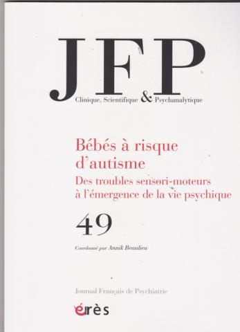 Bébés à risque d'autisme. Des troubles sensori-moteurs à l'émergence de la vie psychique