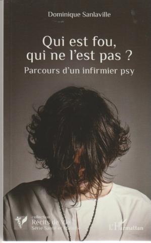 Qui est fou, qui ne l'est pas.? Parcours d'un infirmier psy