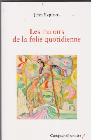 les miroirs de la folie quotidienne