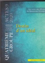 Destin d'un idéal . Les actes des 50 ans du 4eme Groupe