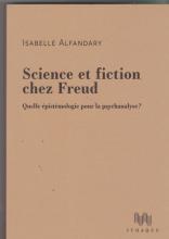 Science et fiction chez Freud . Quelle épistémologie pour la psychanalyse?