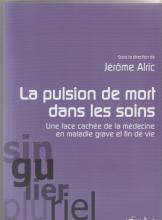 La pulsion de mort dns les soins; Une face cachée de la médecine en maladie grave et fin de vie