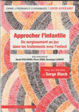 Approcher l'infantile. Du surgissement au jeu  dans les traitements avec l'enfant