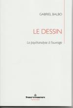 Le Dessin. La psychanalyse à l'ouvrage
