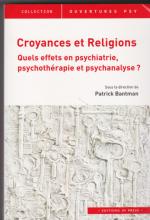 Croyances et religions Quels effets en psychiatrie psychothérapie et psychanalyse