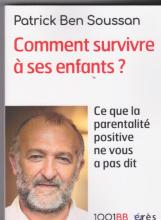 Comment survivre à ses enfants? Ce que la parentalité positive ne vous a pas dit