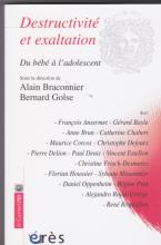 Destructivité et exaltation. Du bébé à l'adolescent