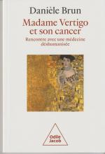 Madame vertigo et son cancer. Rencontre avec une médecine déshumanisée