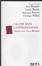 La cité dans la psychanalyse. Débattre avec Pierre Bruno