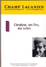Champ Lacanien (11/2012 : L'analyse, ses fins, ses suites)