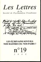 Les lettres de la Société de Psychanalyse Freudienne (6/2008 : Les écrivains sont-ils nos maîtres ou nos pairs ?)