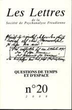 Les lettres de la Société de Psychanalyse Freudienne (11/2008 : Questions de temps et d'espace/les psychoses entre phénoménologie et psychanalyse)