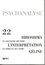 Psychanalyse (10/2011 : Hiroshima, l'interprétation, Céline)