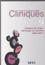 cliniques (4/2015 : Clinique de l'agir : décharge ou adresse objectale ?)