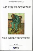 La clinique lacanienne (6/2010 : Vous avez dit dépression ?)