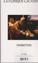 La clinique lacanienne (11/2015 : inhibition)