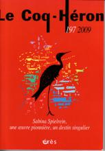 Le Coq-Héron (6/2009 : Sabina Spielrein, une oeuvre pionnière, un destin singulier)