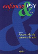 Enfance et Psy (6/2008 : Parcours de vie, parcours de soin)