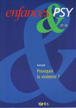 Enfance et Psy (2/2010 : Pourquoi la violence ?)