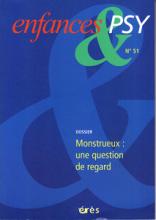 Enfance et Psy (11/2011 : Monstrueux : une question de regard)