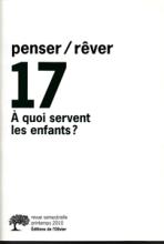 Penser/rêver (3/2010 : À quoi servent les enfants?)