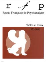 Revue Française de Psychanalyse (7/2006 : Tables et Index 1926-2006)