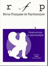 Revue Française de Psychanalyse (12/2008 : Construction en psychanalyse)