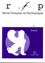 Revue Française de Psychanalyse (1/2011 : Animal)