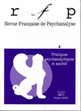 Revue Française de Psychanalyse (10/2011 : Pratiques psychanalytiques et société)