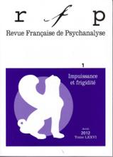 Revue Française de Psychanalyse (1/2012 : impuissance et frigidité)