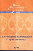 Revue de Psychothérapie Psychanalytique de Groupe (6/2011 : Le psychodrame psychanalytique à l'épreuve du temps)
