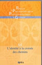 Revue de Psychothérapie Psychanalytique de Groupe (6/2015 : L'identité à la croisée des chemins)