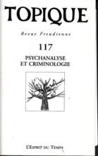 Topique (12/2011 : Psychanalyse et criminologie)