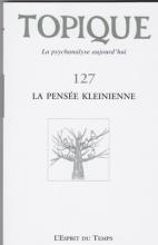 Topique (9/2014 : La pensée Kleinienne)
