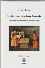 La fortune des deux hasards. Essai sur la méthode en psychanalyse
